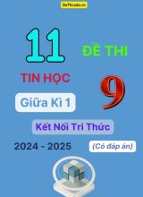 11 Đề thi Tin học 9 giữa Kì 1 Kết Nối Tri Thức 2024-2025 (Có đáp án)
